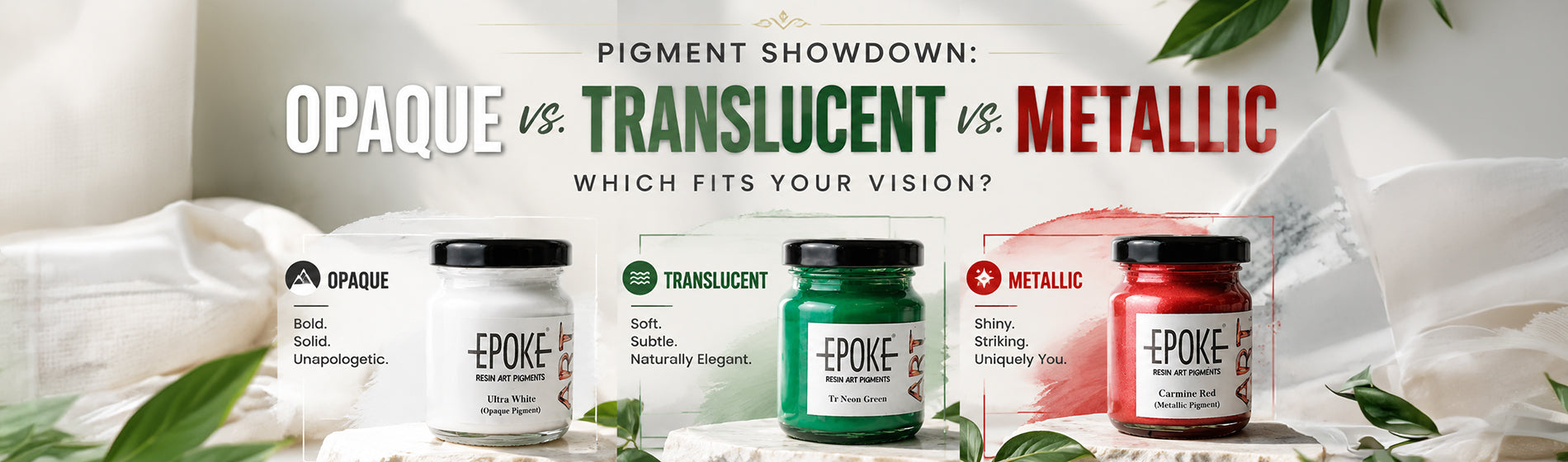 Pigment Showdown: Opaque vs. Translucent vs. Metallic - Which Fits Your Vision? | Epoke Art