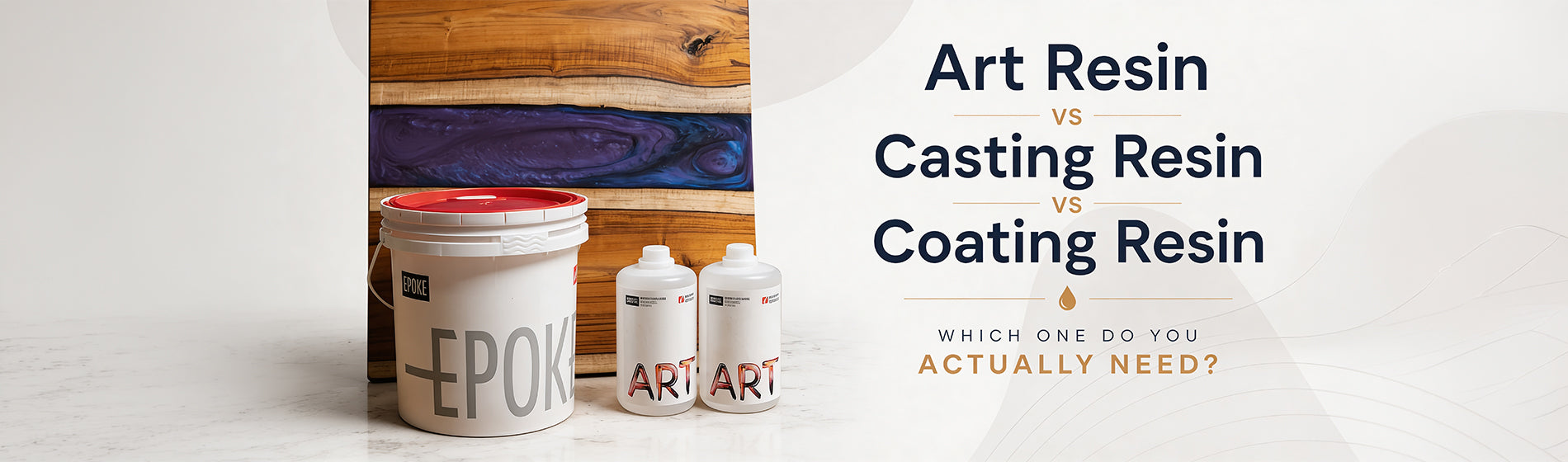 Art Resin vs Casting Resin vs Coating Resin: Which One Do You Actually Need?  | EPOKE Art